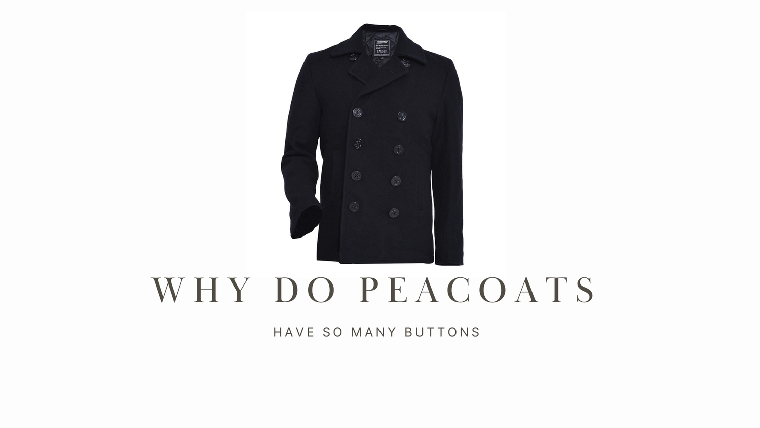 Why do peacoats have so many buttons? – Seibertron